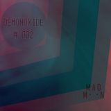 MadMoon #002 - DEMONOXIDE