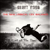 Silent Noise - The New Logical Life Balance ((Lost at The Time) ) (Live recorded)