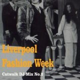Liverpool Fashion Week - Catwalk DJ Mix No.2 - Martin Quirk