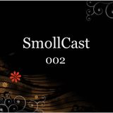 SmollCast 002