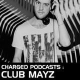 Charged invites "Club Mayz"