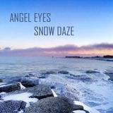 Angel Eyes - SNOW DAZE