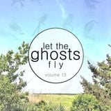 Let the ghosts fly - Vol.13