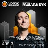 Paul van Dyk’s VONYC Sessions 499.3 – PvD Live @ Winter VANDIT Night Part 2 & Maria Healy & Farius