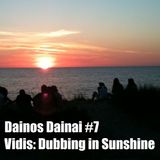 Dainos Dainai #7 Vidis: Dubbing in Sunshine
