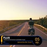 FLUX 05 // Behind the Mic: Erwin