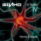Ginko - Mental Collapse (Dj Set)