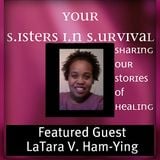 Your Sisters In Survival™ Ft LaTara V. Bussey Part 2