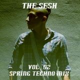 The Sesh Vol. 52 - Spring Mix Techno