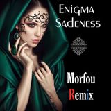 Enigma Sadeness ☩ Morfou (Re-Edit and Remix)
