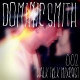 WALK T&LK Mixcast 002 | Dominic Smith