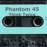 Phantom 45-Think Twice ~Side B~ (1995)