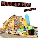 Dj Makala "Funk Hip Hop Mix"