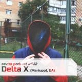 ZAVTRA PODCAST #002: Delta X