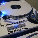 dj lawrence anthony old skool mix 132