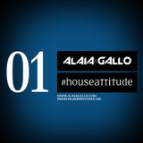 Alaia & Gallo #houseattitude Podcast 01