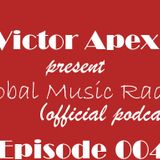 Victor Apex - Global Music Radio (Episode 004)