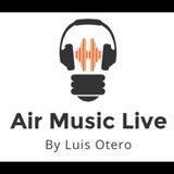 Air Music Live Radio By Luis Otero- Episode #5