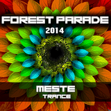 Meste - Forest Parade 2014 (Reconstruction Mix)