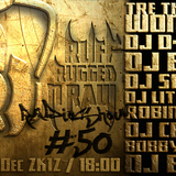 50te Sendung Ruff rugged n raw premium show mit Tre the boy Wonder , Lil Oh, Ease , D tale