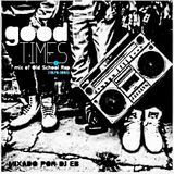 DJ EB - Good Times (Mix Of Old School Rap - 1979 a 1991)