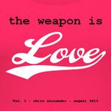 the weapon is love