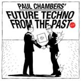 Paul Chambers - Future Techno from the Past (Promo Mix)