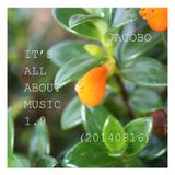 JACOBO - IT'S ALL ABOUT MUSIC 1.0 (20140816)
