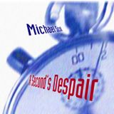 Michael Scot "A Second's Despair"