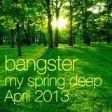 Bangster Mixtape 1 (April 2013) (my spring deep)