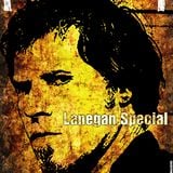 Show 50. ~ "Lanegan Special II" (Tues Feb 7th & Sat 11th 2012)