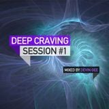 Deep Craving - Session 1