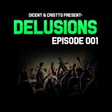 Dicent & Cristto Present: Delusions Episode 001
