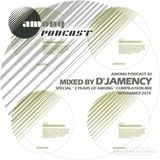 D'JAMENCY_ mixed compilation 2 Years of Among @ Among Podcast #32_November 2015