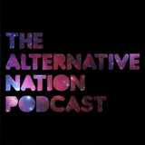 The Alternative Nation Podcast :: Episode Nineteen :: July 2010