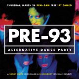 “PRE-93”—Alternative Dance Party (DJ Ceremony Full Set: 03/26/15)