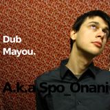 Dub Mayou a.k.a Spo_Onani ▄ Demo
