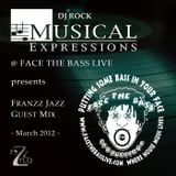 Franzz Jazz Guest Mix @ DJ Rock Musical Expressions (Face The Bass Live, March 2012)