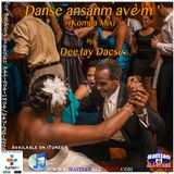 Danse Ansanm Avè M ' (Kompa Mix) - DeeJay Dacse {Haitian All-StarZ DJ}