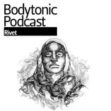 Bodytonic Podcast - Rivet