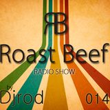Djrod - Roast Beef Radio Show 014