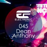 ELECTRONIC PODCAST 045 - Dean Anthony