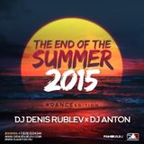 DJ DENIS RUBLEV & DJ ANTON - THE END OF SUMMER 2015 (DANCE EDITION)