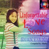 UNFORGETTABLE LOVESONGS (BDAY MUSIC SET FOR LINDA)