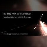 In the Mix w/ Frankman 2016/03/06