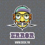 #1 ERROR_COOL & DEADLY show (Dusk.Fm 20-07-2014)