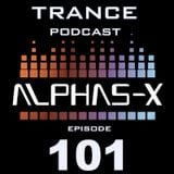 Trance Podcast 101 Alphas-X