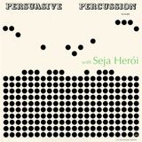 Persuasive Percussion (#SIRAGM 2011)