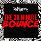 THE 30 MINUTE BOUNCE
