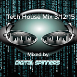 Digital Spinners (DJ SHAWN WEST) Tech House Mix 3/12/15